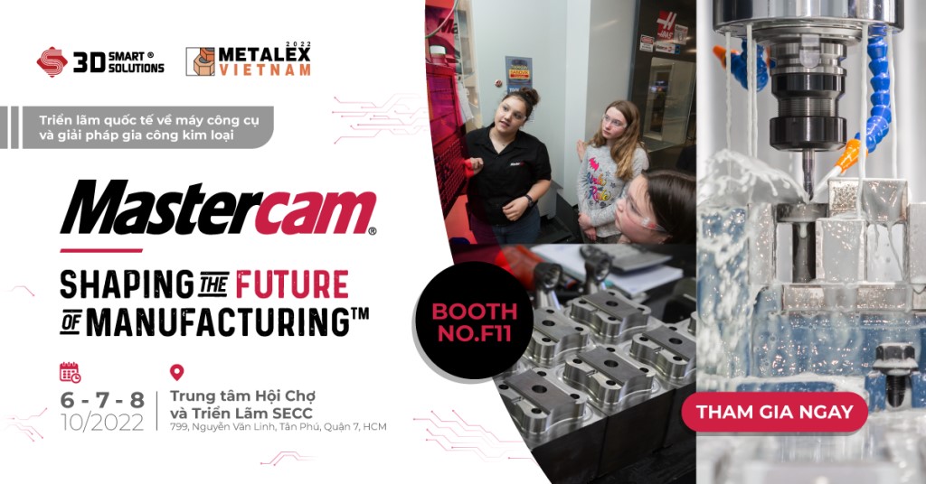 Mastercam phiên bản 2023 và những cải tiến đột phá không thể bỏ qua tại triển lãm Metalex Việt Nam
